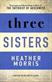 Three Sisters: The conclusion to the Tattooist of Auschwitz trilogy
